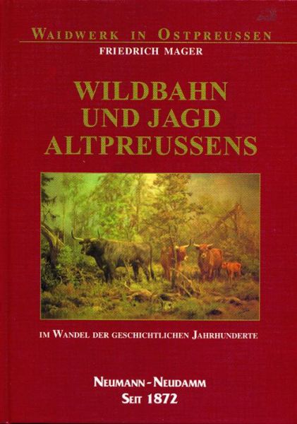 Jagdgeschichte, Altpreußen, Ostpreußen, Mager, Wildbahn und Jagd Altpreussens