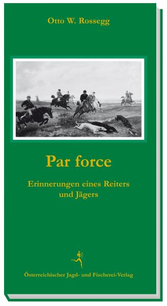 Par Force, Jagdgeschichte, 2. Weltkrieg, Jagd und Krieg