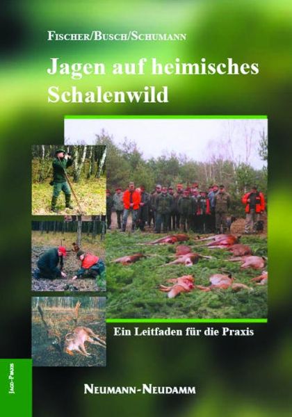 Fischer, Busch, Schumann, Jagen auf heimisches Schalenwild, Schalenwild, Bejagung