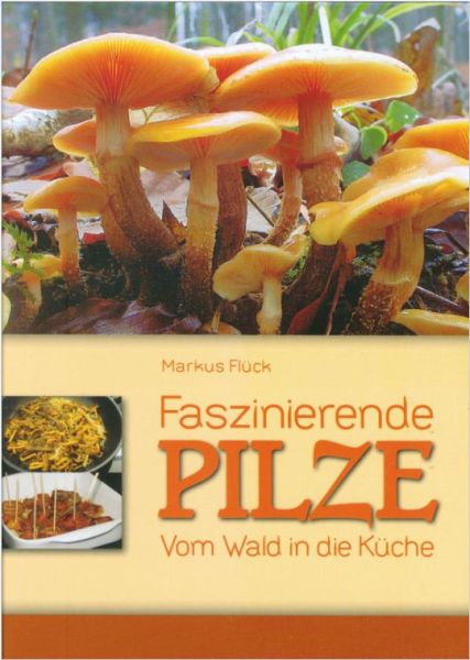 Flück, Faszinierende Pilze, Pilzbuch, Pilze, Pilzführer, Pilzbestimmung