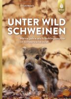 Unter Wildschweinen, Naturgeschichten, Erzählungen