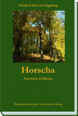 Horscha, Eggeling, Waldbau, Forst, Forstgeschichten