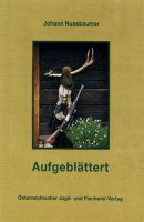 Nussbaumer,Aufgeblättert,Jäger,Jagdtagebuch,Fehlbirschen,Rehbock