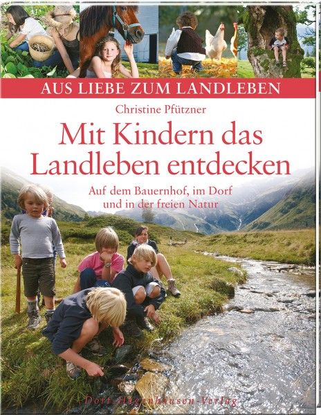 Kinderbuch, Landleben, Pfützner, Mit Kindern das Landleben entdecken