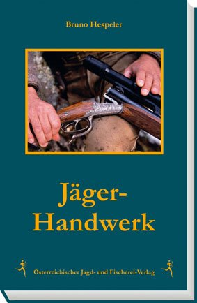 Hespeler, JägerHandwerk, Jagen, Jäger, die Jagd, Jagd Ratgeber, Hege Jagdpraxis