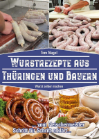 Nagel. Triegel Verlag, Wurstrezepte, Wurstrezepte aus Thüringen und Bayern, Kochen,