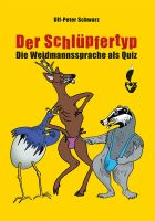 Schwarz, Der Schlüpfertyp, Jagdhumor, Jägersprache, Buch,