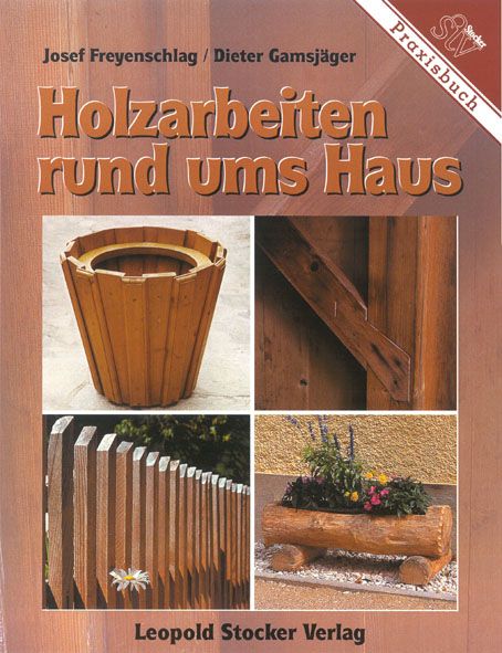 Stocker, Verlag, Stocker Verlag, Freyenschlag, Holzarbeiten,