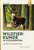 Schulte, Wildtierkunde in Stichworten, Lernhilfe Jägerprüfung