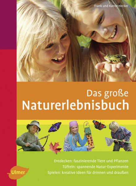 Hecker, Das große Naturerlebnisbuch, Naturbuch, kinderbuch