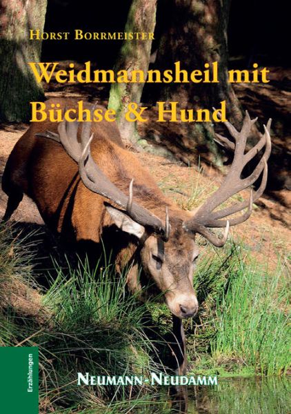 Borrmeister, Weidmannsheil mit Büchse und Hunde, Waidmannsheil, Jagderzählungen